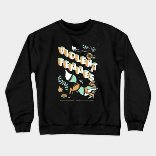 Violent Femmes Vibrant Versatility Crewneck Sweatshirt